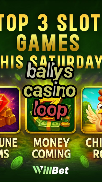 ballys casino loop-buildcasinogames.igamblingorder.com
